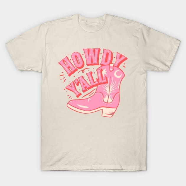 HOWDY HOWDY HOWDY YALL | Cowboy Boot Cowgirl Boots Preppy Aesthetic | Creamy Pink Background T-Shirt by anycolordesigns